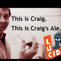 Lucid This is Craig. This is Craig's Ale.