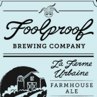 Foolproof La Ferme Urbaine Farmhouse Ale label