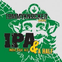 Tommyknocker IPA and a Half